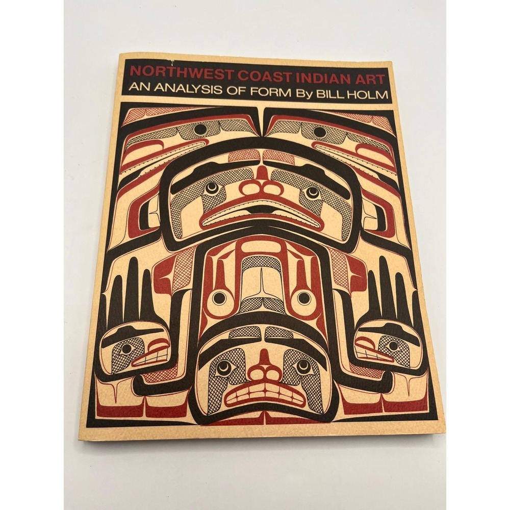 Northwest Coast Indian Art An Analysis of Form Bill Holm Softcover 1st Printing